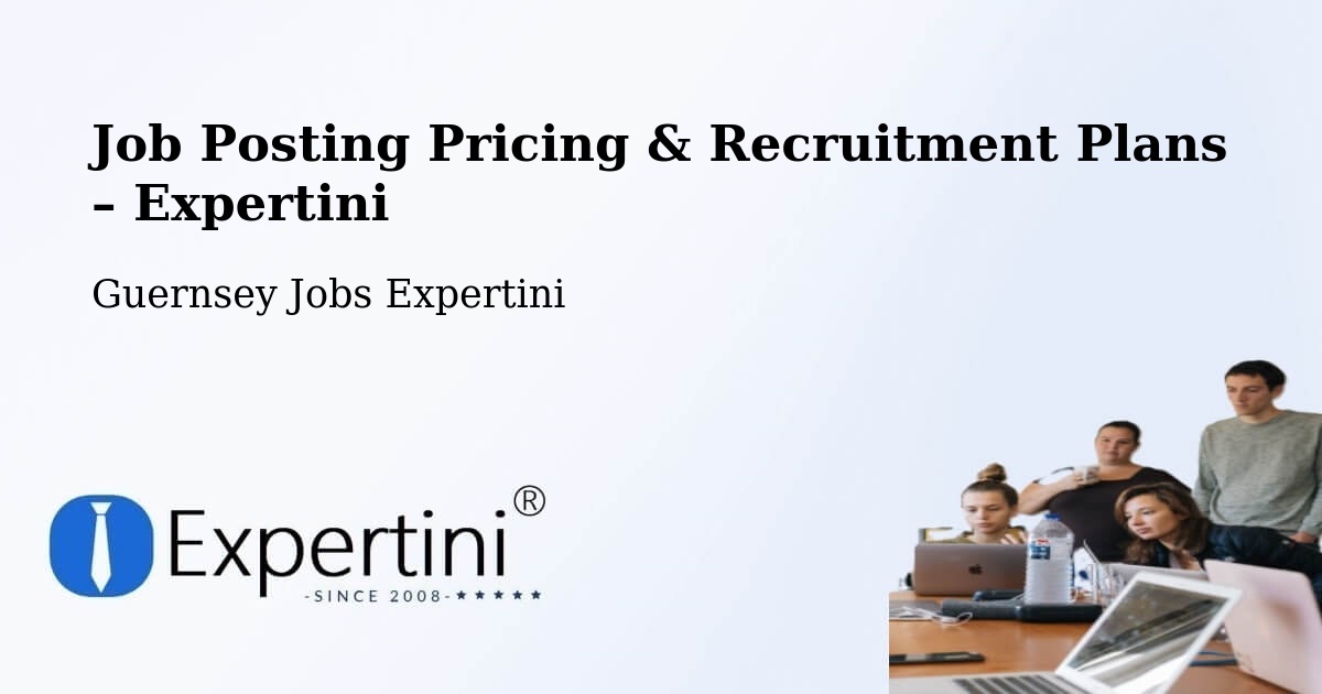 Job Posting Pricing & Recruitment Plans – Les Vinaires - Les Vinaires, Guernsey Jobs Expertini